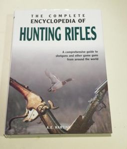 Book – The Complete Encyclopedia of Hunting Rifles by A.E. …