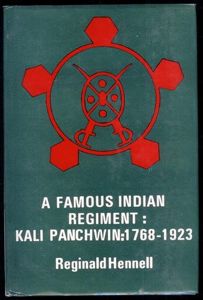 A Famous Indian Regiment: Kali Panchwin 1768-1923 (R. Hennell, this …
