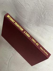 'Without Tradition': 2 Para 1941-45, Author Signed and Dedicated.