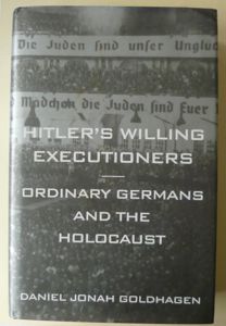 Book : 'Hitler's Willing Executioners - Ordinary Germans and the …
