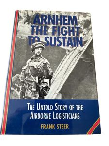 Arnhem The Fight To Sustain By Frank Steer - First …
