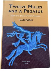 'Twelve Mules and a Pegasus'. Memoirs of an Arnhem Veteran