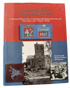 Arnhem Bridge Target Mike One: An Illustrated History of the …