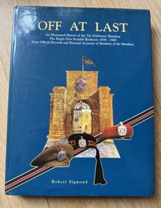 OFF AT LAST an illustrated history of the 7th (Galloway) …