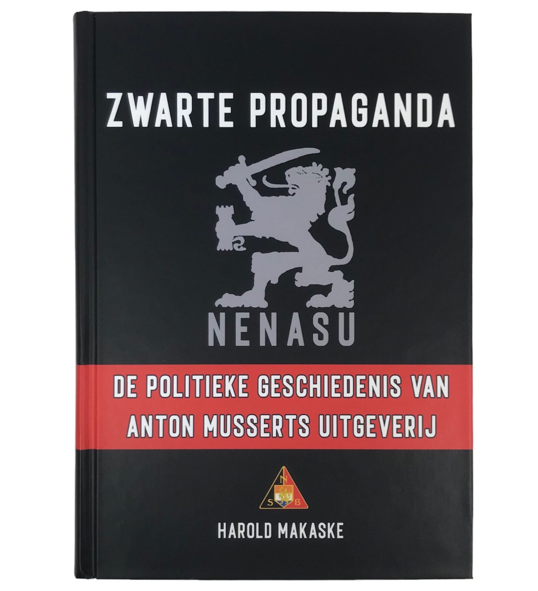 (NEW BOOK RELEASE) Harold Makaske – Zwarte propaganda – De politieke geschiedenis van Anton Musserts uitgeverij NENASU (2023) — image 2