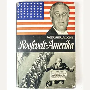 Werner A. Lohe, Roosevelt-Amerika, Franz Eher Nachf. With dedication for …