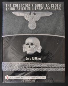 The Collector's Guide to Cloth Third Reich Military Headgear