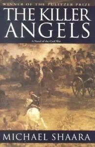 The Killer Angels: A Novel of the Civil War By …