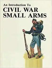 An Introduction to Civil War Small Arms [Paperback] Earl J. …