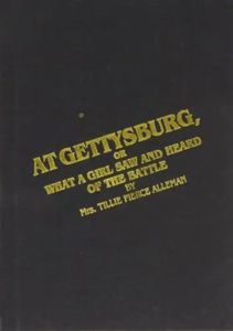 At Gettysburg: Or What a Girl Saw and Heard at …