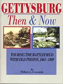 Gettysburg, Then & Now: Touring the Battlefield With Old Photos [Paperback] William A. Frassanito (Author)