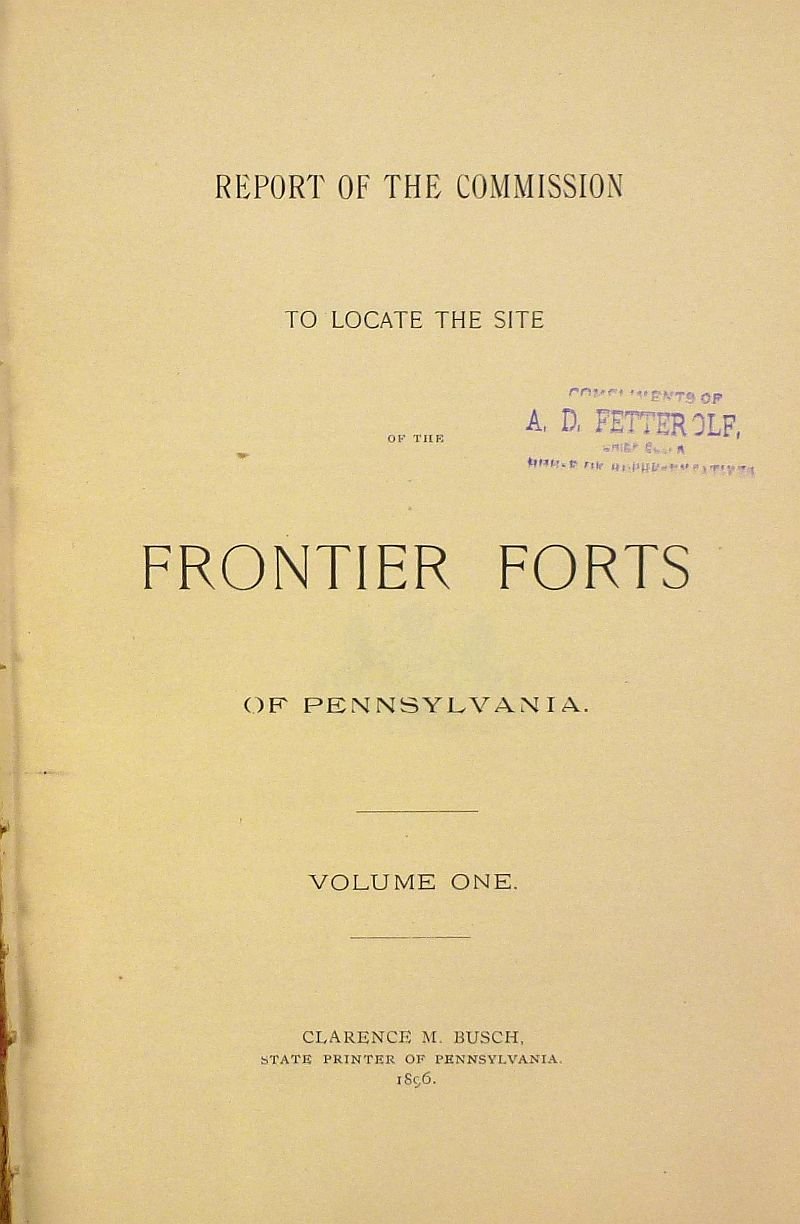 1896 2 Volume Report of the Commission to Locate the Site of the Frontier Forts of Pennsylvania — image 3