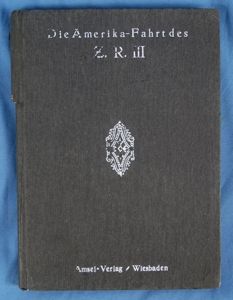 'Die Amerika-Fahrtdes Z.R. III' : Book on the Journey of …