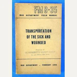 1945 Field Manual FM 8-35: Transportation of the Sick and …