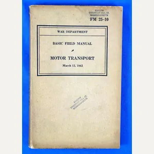 1942 Field Manual FM 25-10: Basic Field Manual: Motor Transport