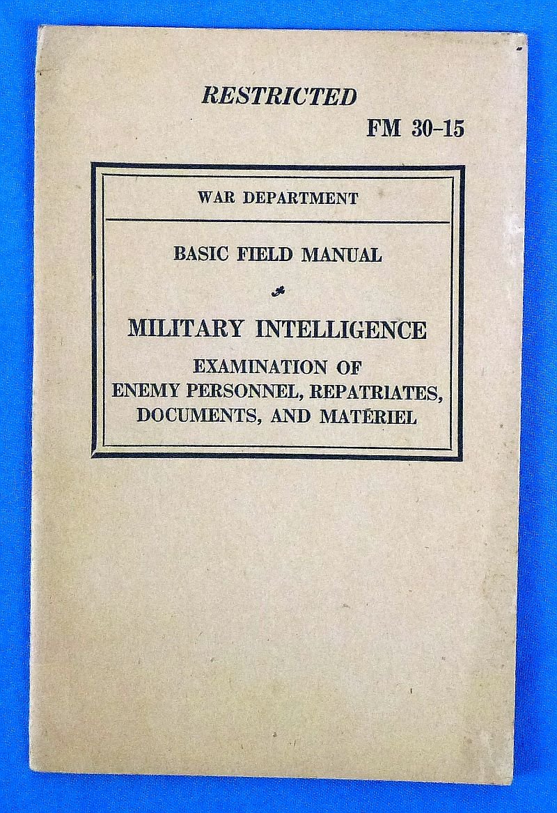1943 Field Manual FM 30-15: 'Examination of Enemy Personnel, Repatriates, Documents, and Materiel'