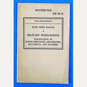 1943 Field Manual FM 30-15: 'Examination of Enemy Personnel, Repatriates, …