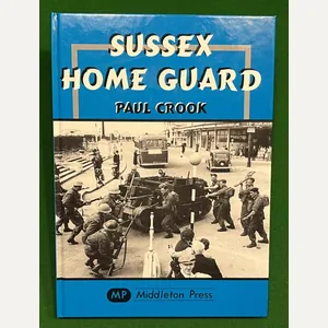 Sussex Home Guard - Paul Crook
