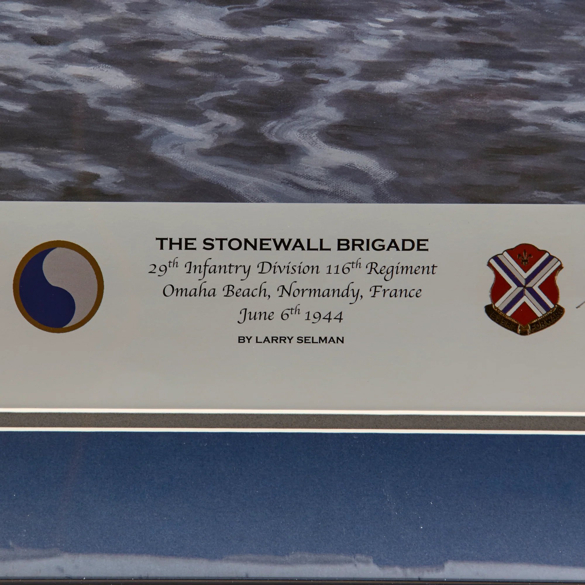 Original Signed Limited Edition Print: Framed 'The Stonewall Brigade' by Larry Selman Signed by Six Members of 116th Infantry Regiment Who Landed on D-Day 168/350 - 23 ¾ x 35 ¼' — image 8