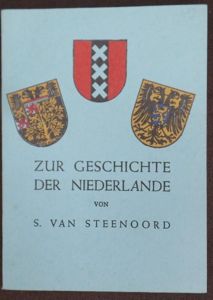 Period booklet 'Zur Geschichte der Niederlande' - v.Steenoord