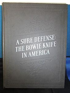 A Sure Defence The Bowie Knife in America S/n 03072