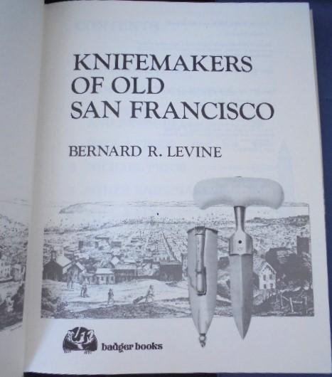 Knife Makers of Old San Francisco by Bernard Levine S/n 03073 — image 10