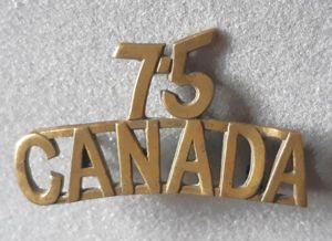 CANADIAN WW1 “75 / CANADA” Shoulder Title.