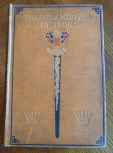 The China Martyrs of 1900 - by Robert Coventry Forsyth