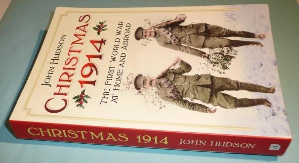 Christmas 1914 - the First World War at Home and Abroad - Paperback Book by John Hudson — image 2