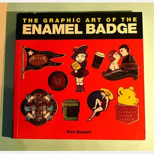 The Graphic Art of the Enamel Badge - Ken Sequin