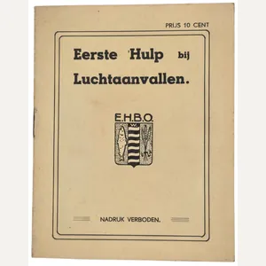 Original WW2 Dutch LBD Brochure - Eerste Hulp bij Luchtaanvallen, …