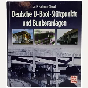 Original German Book – Deutsche U-Boot-Stützpunkte und Bunkeranlagen, Jak P. …