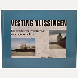 Original Dutch Book – Vesting Vlissingen: Een veranderende vormgeving door …