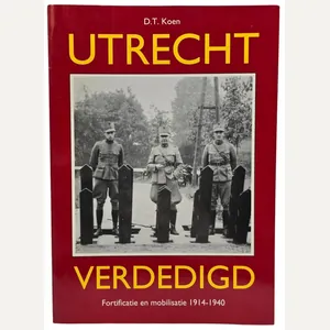 Original Dutch Brochure – Utrecht Verdedigd: Fortificatie en mobilisatie 1914–1940, …