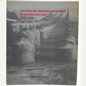 Original Dutch Book – Historische verdedigingswerken in Noord-Holland 1915–1940 – …