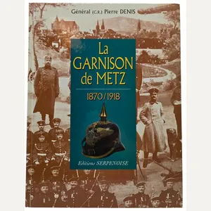 Original French Book – La Garnison de Metz 1870–1918, Général …
