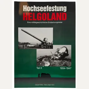 Original German Brochure – Hochseefestung Helgoland Teil II 1934-1947, Claude …