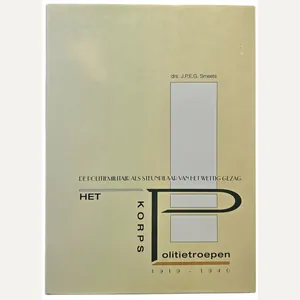 Original Dutch Book – Het Korps Politietroepen 1919–1940: De politiemilitair …