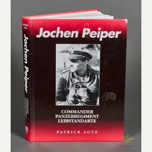 Jochen Peiper: Commander, Panzerregiment Leibstandarte by Patrick Agte