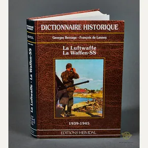 Dictionnaire Historique: La Luftwaffe la Waffen-SS by Georges Bernage and …