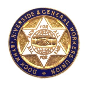 Dock Wharf Riverside & General Workers trade union badge c1889 …