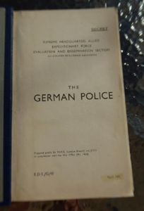 ORIGINAL COPY OF THE SHAEF REPORT ON THE GERMAN POLICE.
