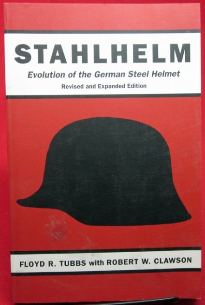  Stahlhelm, Evolution of the German Steel Helmet, Revised Edition Tubbs & Clawson — image 2