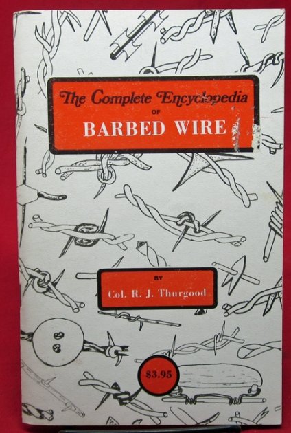  The Complete Encyclopedia of Barbed Wire, Colonel R.J.Thurgood — image 2
