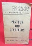 US WWII Manual, FM 23-25 Pistols and Revolvers Field Manual