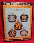 The Pickelhaube, Volume 1, Line Infantry, First Edition, J.A. Bowman