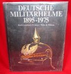 Deutsche Militarhelme 1895 - 1975