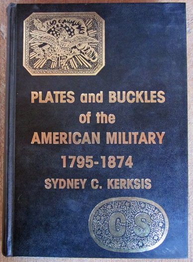  US Book, Plates & Buckles of the American Military 1795-1874, Kerksis, 3rd Edition 1987 — image 2