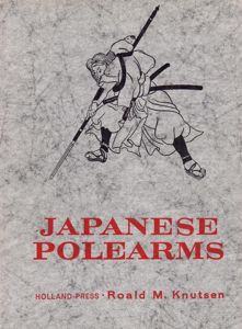1st Edition, Japanese Spears Polearms and Their Use in Old …