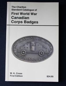 Charleton's Standard Catalogue of First World War Canadian Corps Badges …